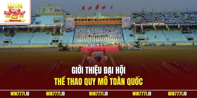 Giới thiệu đại hội thể thao quy mô toàn quốc