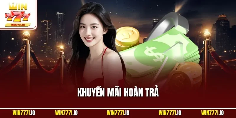 Khuyến Mãi Hoàn Trả – Bảo Hiểm Cá Cược Siêu Hời Tại WIN777