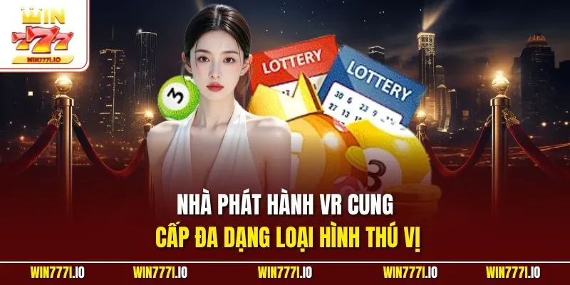 Nhà phát hành VR cung cấp đa dạng loại hình thú vị