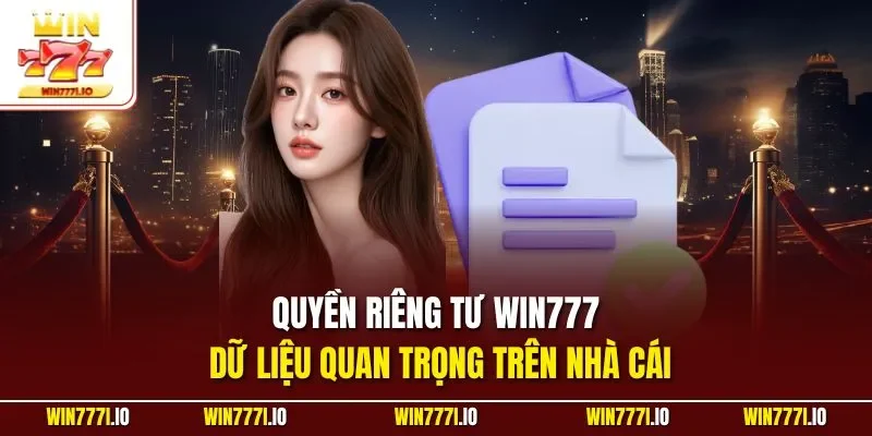 Quyền riêng tư WIN777 dữ liệu quan trọng trên nhà cái