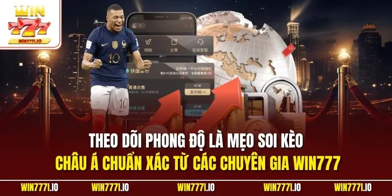 Theo dõi phong độ là mẹo soi kèo châu Á chuẩn xác từ các chuyên gia WIN777