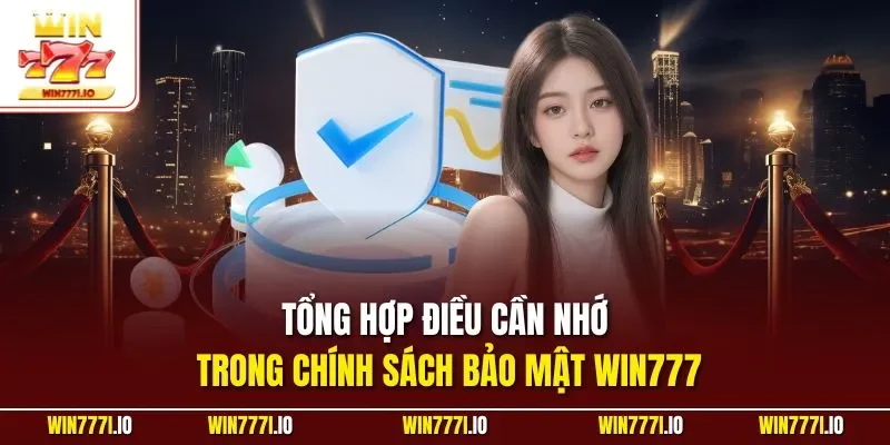 Tổng hợp điều cần nhớ trong chính sách bảo mật WIN777