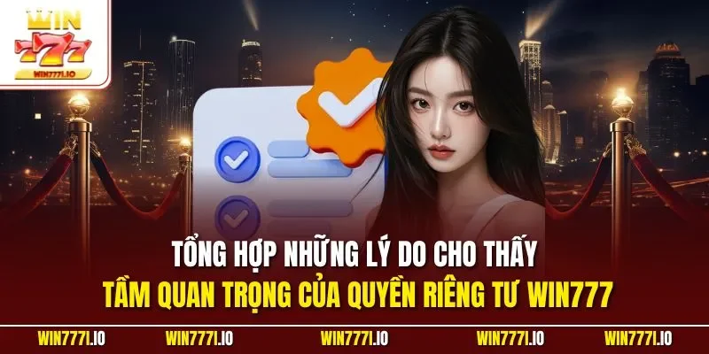Tổng hợp những lý do cho thấy tầm quan trọng của quyền riêng tư WIN777